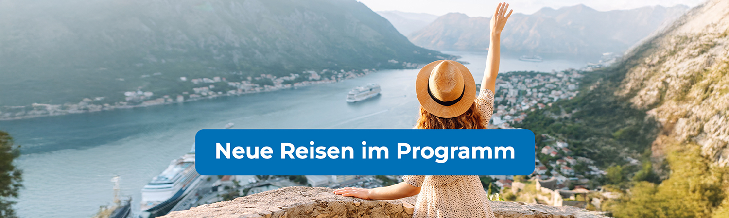 Grafik: Neue Reisen im Programm. Bild: Frau vor einem herrlichem Panorama.