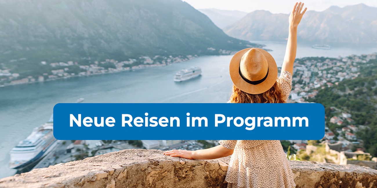 Grafik: Neue Reisen im Programm. Bild: Frau vor einem herrlichem Panorama.