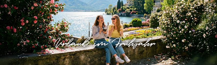Urlaub im Frühjahr, jetzt Reisen entdecken